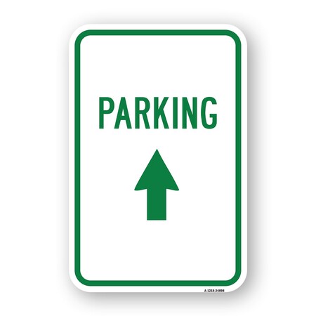 Signmission Parking With Up Arrow, Heavy-Gauge Aluminum Rust Proof Parking Sign, 18" x 24", A-1824-24898 A-1824-24898