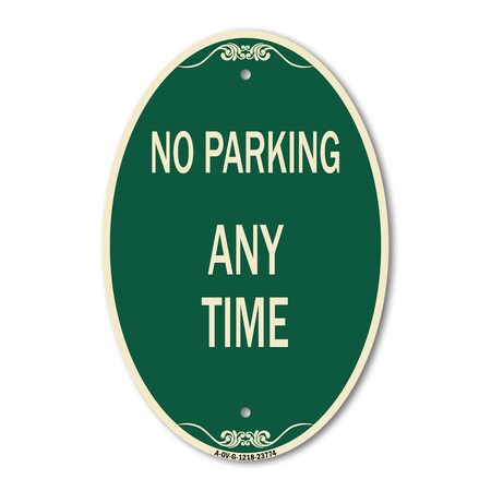 Signmission No Parking Anytime, 12 Inch X 18 Inch Architectural Oval, Heavy Gauge Aluminum A-OV-G-1218-23774