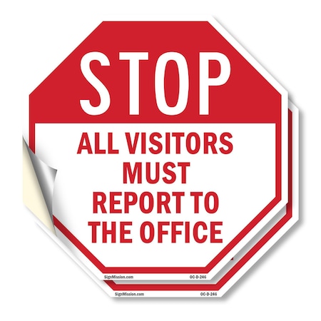 Signmission Stop All Visitors Must Report to Th, 6 inch X 6 inch, Vinyl Decal, 2PK OC-D-2PACK-6-246