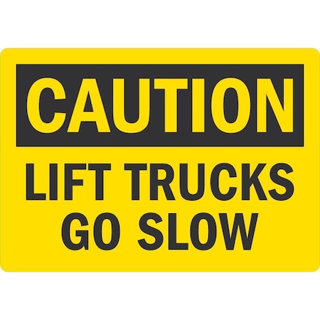Lyle Caution Lift Trucks Go Slow, 5x3.5, Non-Reflective, Yellow G-16813-ND_5x3.5