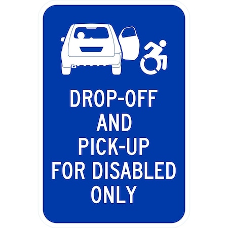 Lyle Drop-off and Pick-up for Disabled Only with Graphic, 12x18, High Intensity Prismatic, Blue G-3939-HI_12x18