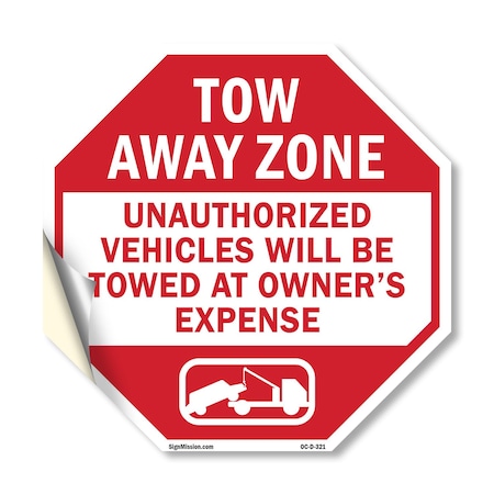 Signmission Tow Away Zone Unauthorized Vehicles, 10 Inch X 10 Inch, Vinyl Decal OC-D-10-321