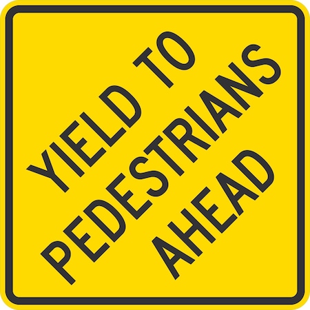 Lyle Yield To Pedestrians Ahead, 30x30, High Intensity Prismatic, Yellow G-15391-HI_30x30