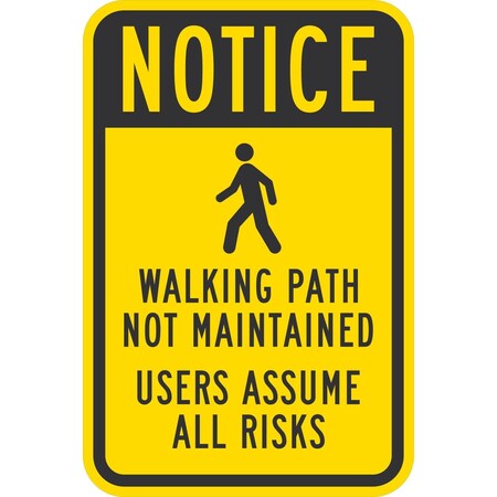 Lyle Notice Walking Path Not Maintained Users Assume, 12x18, Diamond Grade, Yellow G-2621-DG_12x18