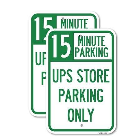 15 Minutes Parking - Ups Store Parking Only, 18'' X 24'' 2 Signs, Heavy Gauge Aluminum, 2PK