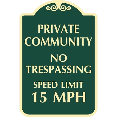 Lyle Private Community No Trespassing Speed Limit 15 MPH, 12x18, Engineer Grade, Dark Green G-2463-EG_12x18