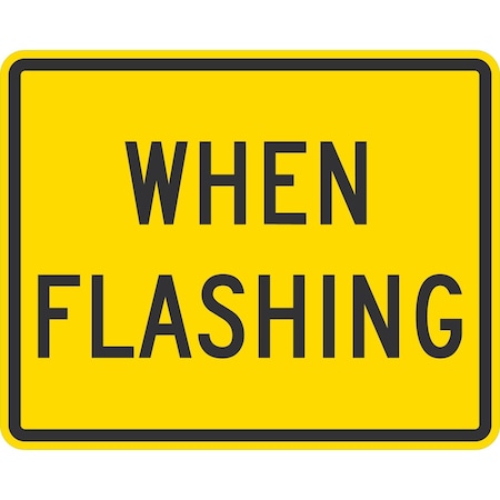 Lyle W16-13P, When Flashing, 24x18, High Intensity Prismatic, Yellow G-12086-HI_24x18