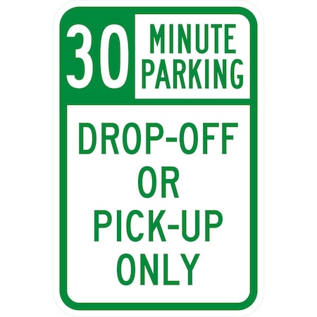 Lyle 30 Minute Parking Drop-Off or Pick-Up Only, 12x18, Diamond Grade, White G-2960-DG_12x18
