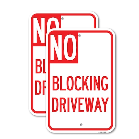 Signmission No Blocking Driveway, 12'' X 18'' 2 Signs, Heavy Gauge Aluminum, 2PK A-1218-2PACK-23854