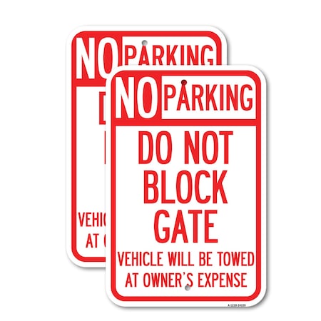 Signmission Do Not Block Gate Vehicle Will Be Towed at Owner Expens, 18'' X 24'', Heavy Gauge Aluminum, 2PK A-1824-2PACK-24159