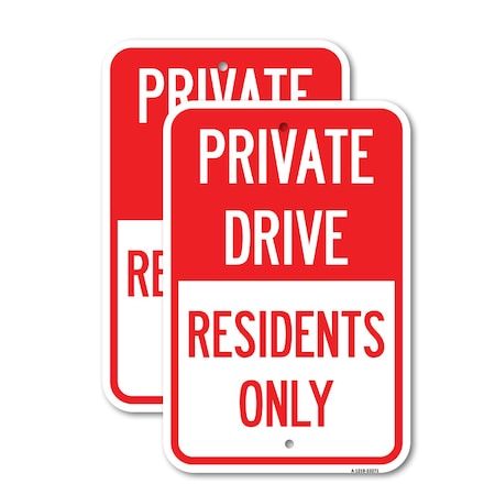 Signmission Private Drive Sign Private Drive - Residents Only, 12'' X 18'' 2 Signs, Heavy Gauge Aluminum, 2PK A-1218-2PACK-23271