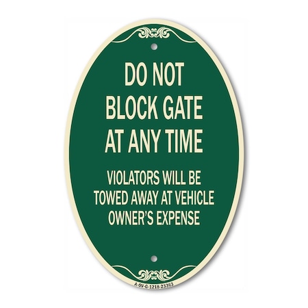 Signmission Parking Sign Do Not Block Gate at Anytime - V, 12 In X 18 In Architectural, Heavy Gauge Aluminum A-OV-G-1218-23363