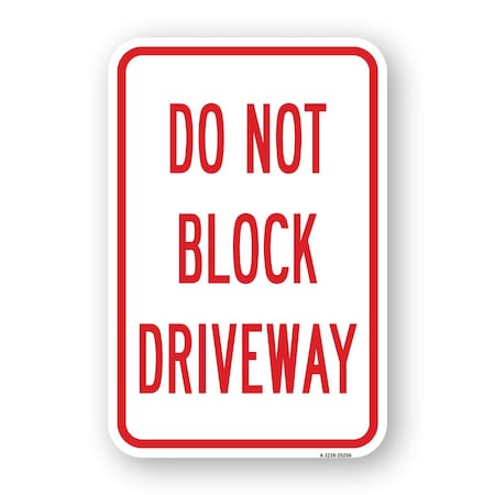 Signmission Do Not Block Driveway, Heavy-Gauge Aluminum Rust Proof Parking Sign, 18" x 24", A-1824-25256 A-1824-25256