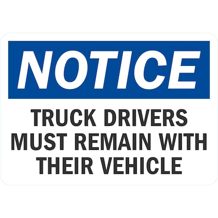 Lyle Notice Truck Drivers Must Remain With Their Vehicle, 10x7, Non-Reflective, White G-1686-ND_10x7