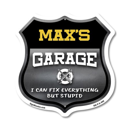 Signmission Max's Garage I Can Fix Everything But Stupid, 6 Inch X 6 Inch, Plastic Sign SHI-P-6-490-MAX