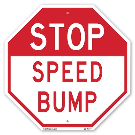 Signmission Stop Speed Bump, 10 Inch X 10 Inch, Plastic Sign OC-P-10-274