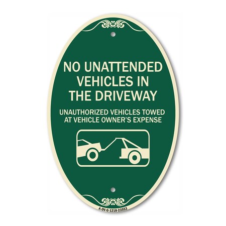 Signmission No Unattended Vehicles in the Driveway Unauth, 12 In X 18 In Architectural, Heavy Gauge Aluminum A-OV-G-1218-23553