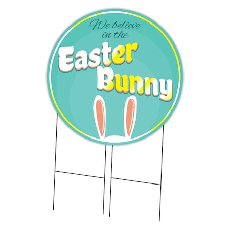Signmission Corrugated Plastic Sign With Stakes 36in Circular-We Believe In Easter Bunny C-36-CIR-WS-We believe in easter bunny
