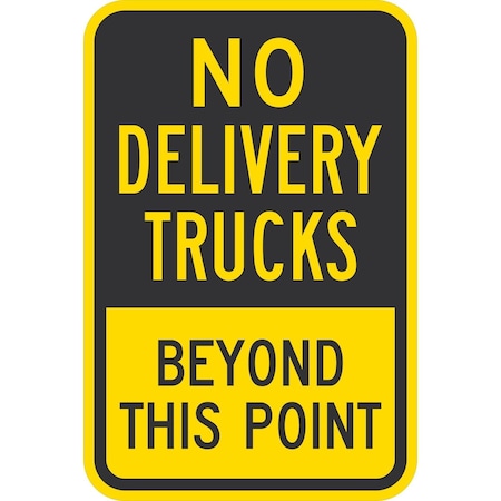 Lyle No Delivery Trucks Beyond This Point, 12x18, Diamond Grade, Yellow G-2965-DG_12x18