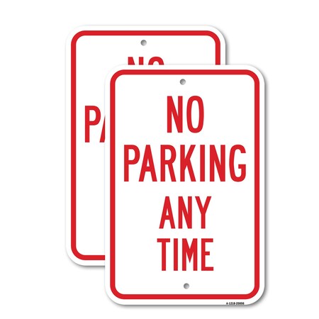 Signmission No Parking Any Time, 18'' X 24'' 2 Signs, Heavy Gauge Aluminum, 2PK A-1824-2PACK-25056
