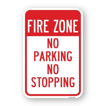 Signmission Fire Zone No Parking No Stopping, Heavy-Gauge Aluminum, 18" x 24", A-1824-25193 A-1824-25193