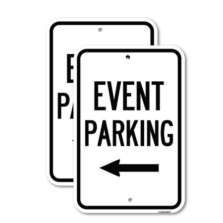 Signmission Event Parking Only With Left Arrow 3, 18'' X 24'' 2 Signs, Heavy Gauge Aluminum, 2PK A-1824-2PACK-24072