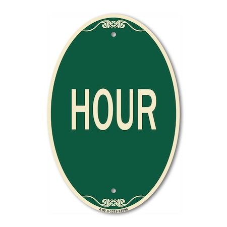 Signmission Hour, 12 Inch X 18 Inch Architectural Oval, Heavy Gauge Aluminum A-OV-G-1218-23898