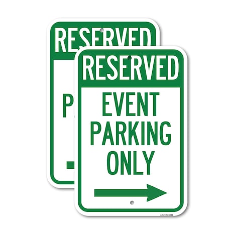 Signmission Reserved - Event Parking Only With Right Arrow, 12'' X 18'' 2 Signs, Heavy Gauge Aluminum, 2PK A-1218-2PACK-23221