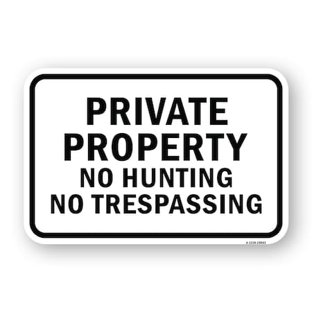 Signmission Private Property No Hunting No Trespassing, Heavy-Gauge Aluminum, 18" H, A-1824-24843 A-1824-24843