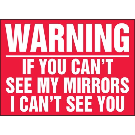 Accuform WARNING SAFETY LABEL IF YOU CAN'T SEE LVHR568RFE
