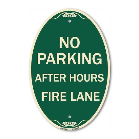 Signmission No Parking - After Hours Fire Lane, 12 Inch X 18 Inch Architectural Oval, Heavy Gauge Aluminum A-OV-G-1218-23815