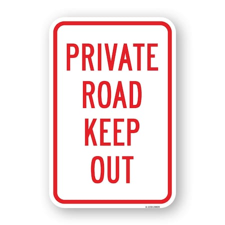 Signmission Private Road Keep Out, Heavy-Gauge Aluminum Rust Proof Parking Sign, 18" x 24", A-1824-24820 A-1824-24820