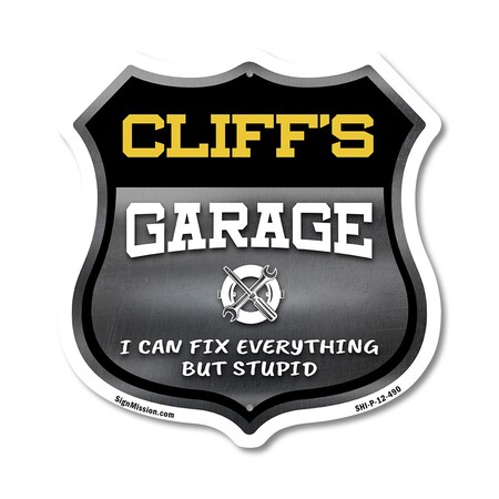 Signmission Cliff's Garage I Can Fix Everything But Stupid, 12 Inch X 12 Inch, Plastic Sign SHI-P-12-490-CLIFF