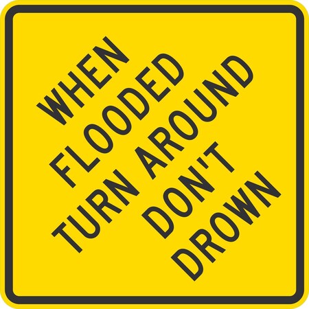 Lyle When Flooded Turn Around Don't Drown, 24x24, Diamond Grade, Yellow G-12412-DG_24x24