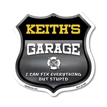 Signmission Keith's Garage I Can Fix Everything But Stupid, 12 Inch X 12 Inch, Plastic Sign SHI-P-12-490-KEITH