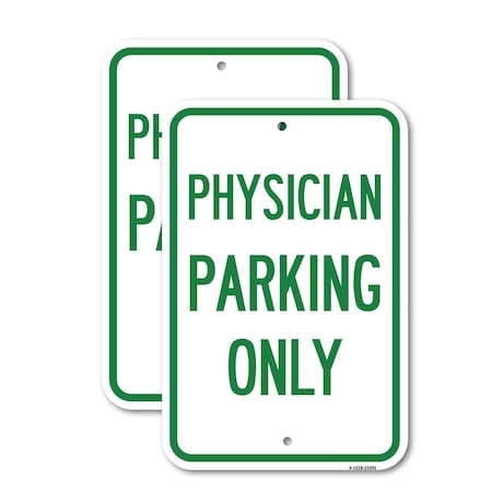 Signmission Physician Parking Only, 12'' X 18'' 2 Signs, Heavy Gauge Aluminum, 2PK A-1218-2PACK-23301