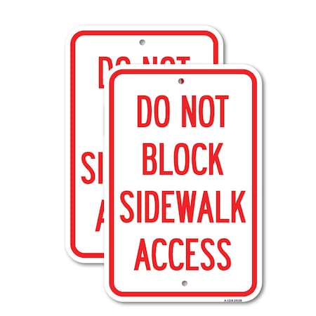 Signmission Do Not Block Sidewalk Access, 18'' X 24'' 2 Signs, Heavy Gauge Aluminum, 2PK A-1824-2PACK-24158