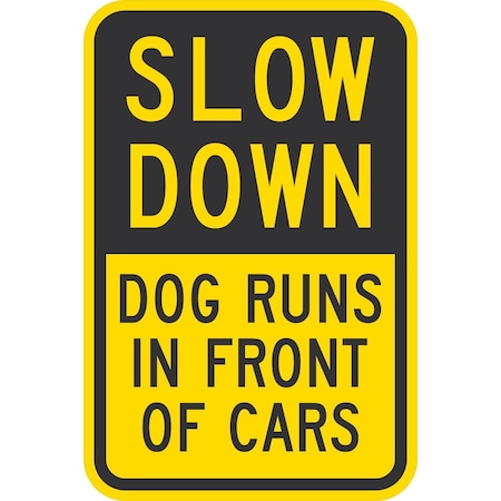 Lyle Slow Down Dog Runs In Front Of Cars, 12x18, High Intensity Prismatic, Yellow G-4453-HI_12x18