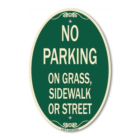 Signmission No Parking on Grass Sidewalk or Street, 12 Inch X 18 Inch Architectural Oval, Heavy Gauge Aluminum A-OV-G-1218-23697