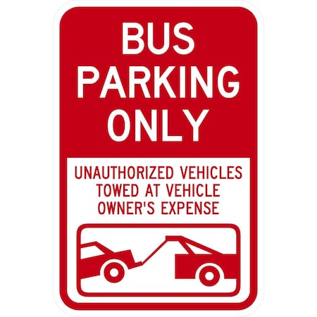Lyle Bus Parking Only Unauthorized Vehicles Towed At Owner, 12x18, Diamond Grade, White G-2920-DG_12x18