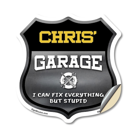 Signmission Chris's Garage I Can Fix Everything But Stupid, 12 Inch X 12 Inch, Vinyl Decal SHI-D-12-490-CHRIS