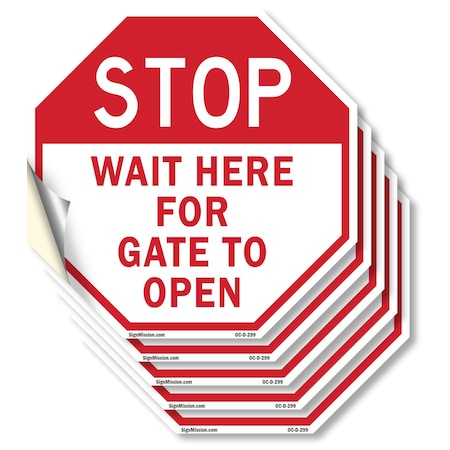 Signmission Stop Wait Here for Gate to Open, 6 inch X 6 inch, Vinyl Decal, 5PK OC-D-5PACK-6-299