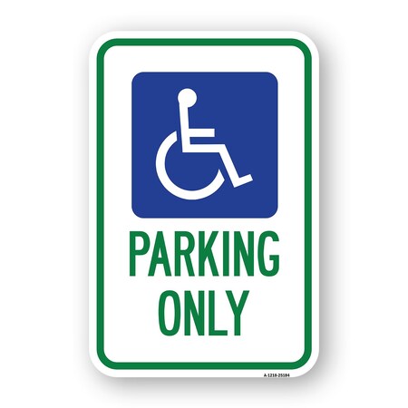 Signmission Handicapped Symbol Parking Only, Heavy-Gauge Aluminum, 18" x 24", A-1824-25184 A-1824-25184