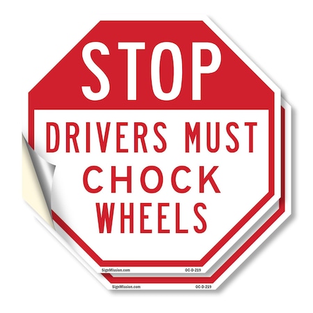 Signmission Stop Drivers Must Chock Wheels, 6 inch X 6 inch, Vinyl Decal, 2PK OC-D-2PACK-6-219