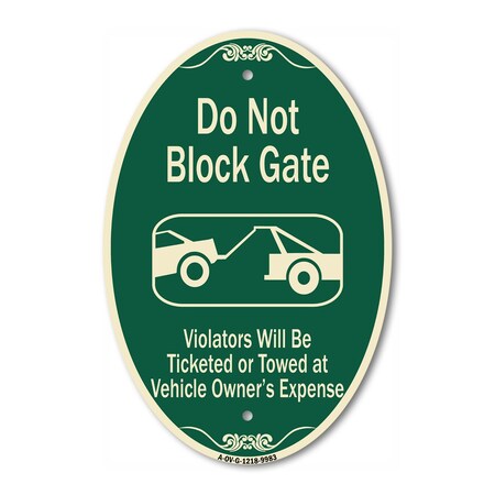 Signmission Do Not Block Gate Violators Will Be Ticketed , 12 In X 18 In Architectural, Heavy Gauge Aluminum A-OV-G-1218-9983