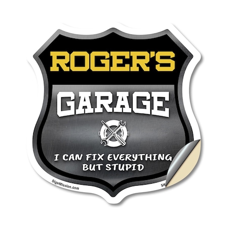 Signmission Roger's Garage I Can Fix Everything But Stupid, 12 Inch X 12 Inch, Vinyl Decal SHI-D-12-490-ROGER