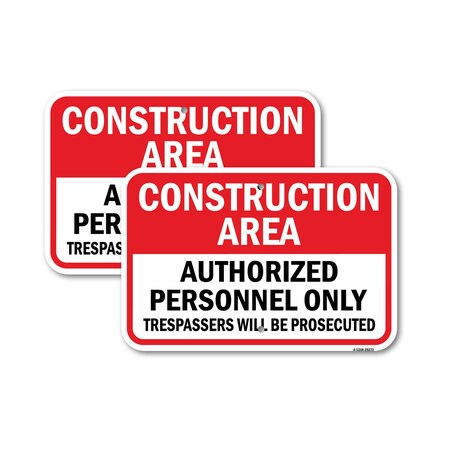 Signmission Construction Area Authorized Personnel Trespassers, 18'' X 24'' 2 Signs, Heavy Gauge Aluminum, 2PK A-1824-2PACK-25272