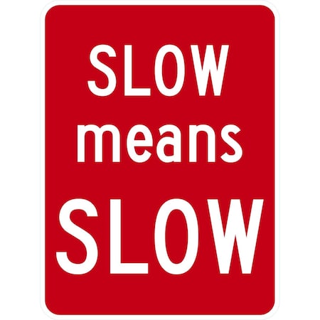 Lyle Slow Means Slow, 18x24, Non-Reflective, Red G-10979-NA_18x24
