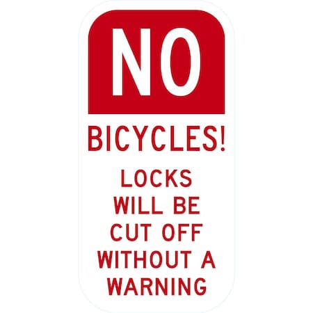 Lyle No Bicycles Locks Will Be Cut Off Without Warning, 6x12, Non-Reflective, White G-16944-NA_6x12