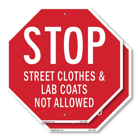 Signmission Stop Street Clothes & Lab Coats Not, 10 inch X 10 inch, Aluminum Metal Signs, 2PK OC-A-2PACK-10-182